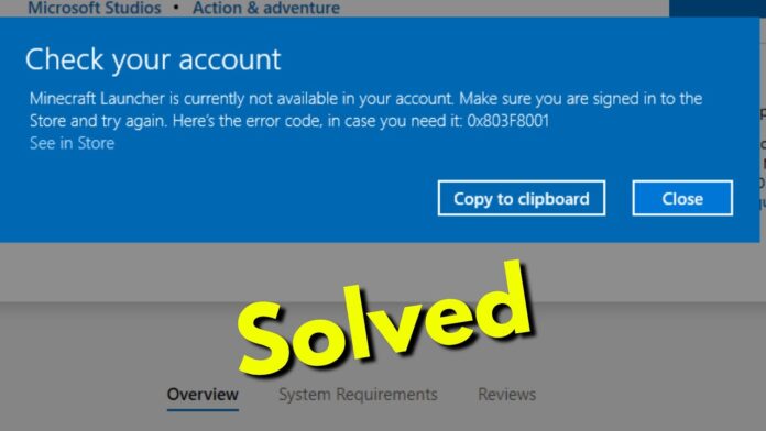 Minecraft Launcher is Currently Not Available in Your Account. Make Sure You are Signed in to the Store and Try Again. Here’s the Error Code, in Case you Need it: 0x803f8001